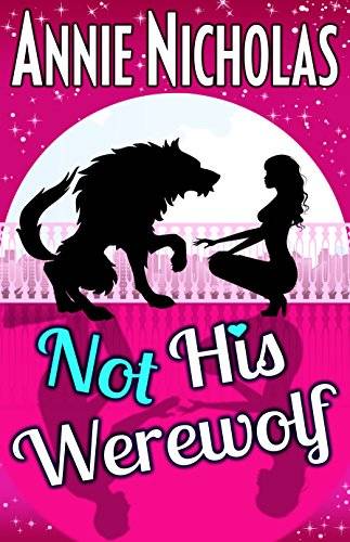 Not his Werewolf: Paranormal Romantic Comedy