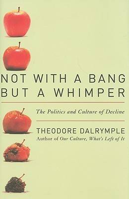 Not with a Bang But a Whimper: The Politics and Culture of Decline