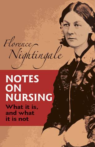 Notes on Nursing: What It Is, and What It Is Not