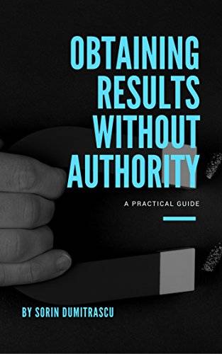 Obtaining Results without Authority: A Practical Guide