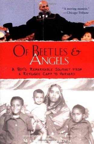 Of Beetles and Angels: A Boy's Remarkable Journey from a Refugee Camp to Harvard