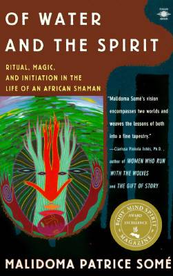 Of Water and the Spirit: Ritual, Magic and Initiation in the Life of an African Shaman