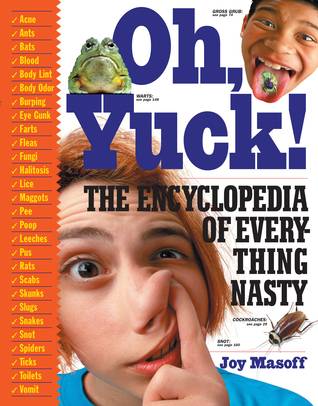 Oh, Yuck!: The Encyclopedia of Everything Nasty