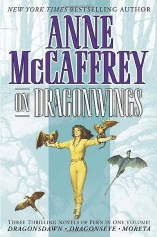 On Dragonwings: Dragonsdawn / Dragonseye / Moreta