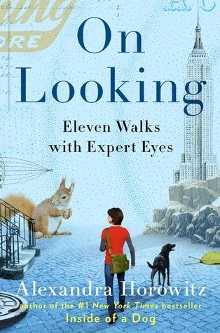 On Looking: Eleven Walks with Expert Eyes