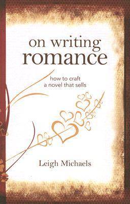 On Writing Romance: How to Craft a Novel That Sells