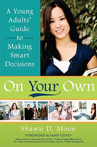 On Your Own: A Young Adults' Guide to Making Smart Decisions