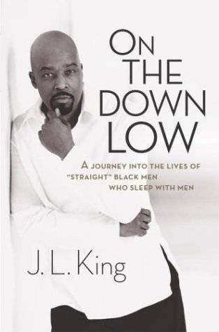 On the Down Low: A Journey into the Lives of 'Straight' Black Men Who Sleep with Men