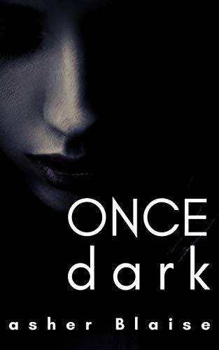 Once Dark: A Dark Psychological Thriller and Supernatural Novel (Chaser)