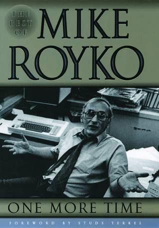 One More Time: The Best of Mike Royko