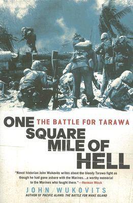 One Square Mile of Hell: The Battle for Tarawa