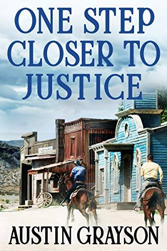 One Step Closer to Justice: A Historical Western Adventure Book