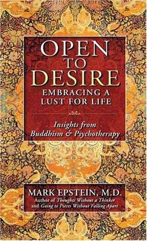 Open to Desire: Embracing a Lust for Life - Insights from Buddhism and Psychotherapy