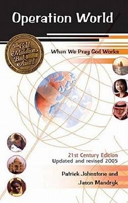 Operation World: When We Pray God Works: 21st Century Edition
