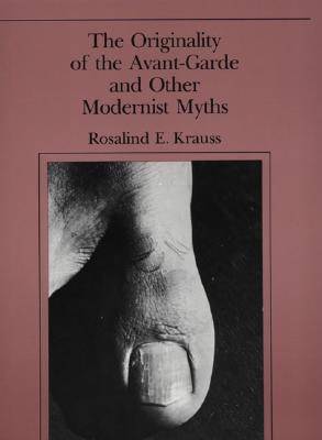 Originality of the Avant-Garde and Other Modernist Myths