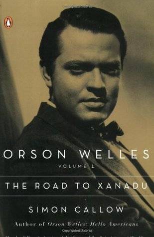 Orson Welles, Vol. 1: The Road to Xanadu