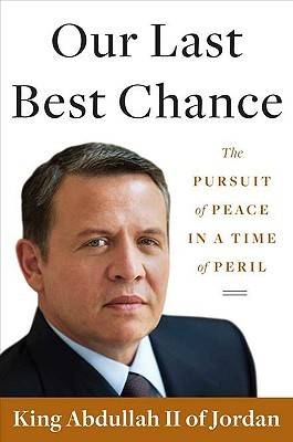 Our Last Best Chance: The Pursuit of Peace in a Time of Peril