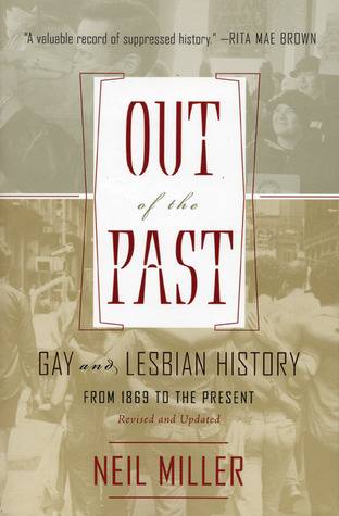 Out of the Past: Gay and Lesbian History from 1869 to the Present