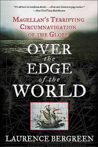 Over the Edge of the World: Magellan's Terrifying Circumnavigation of the Globe