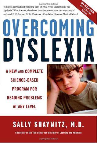 Overcoming Dyslexia: A New and Complete Science-Based Program for Reading Problems at Any Level