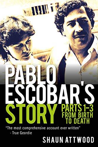 Pablo Escobar's Story 1-3: From Birth to Death