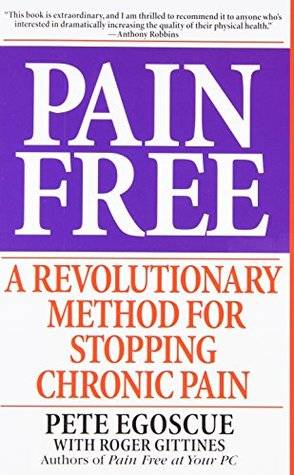 Pain Free: A Revolutionary Method for Stopping Chronic Pain