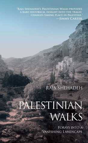 Palestinian Walks: Forays into a Vanishing Landscape