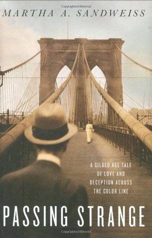 Passing Strange: A Gilded Age Tale of Love and Deception Across the Color Line