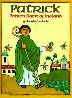 Patrick: Patron Saint of Ireland