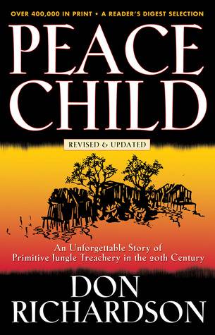 Peace Child: An Unforgettable Story of Primitive Jungle Treachery in the 20th Century