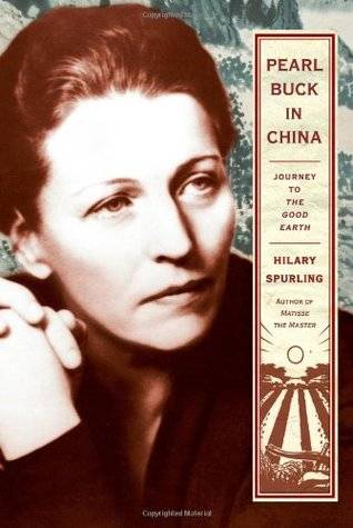 Pearl Buck in China: Journey to the Good Earth