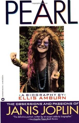 Pearl: The Obsessions and Passions of Janis Joplin