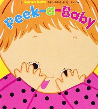 Peek-a-Baby: A Lift-the-Flap Book