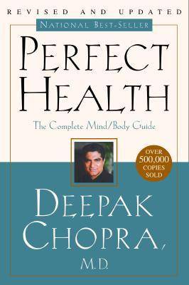 Perfect Health: The Complete Mind/Body Guide