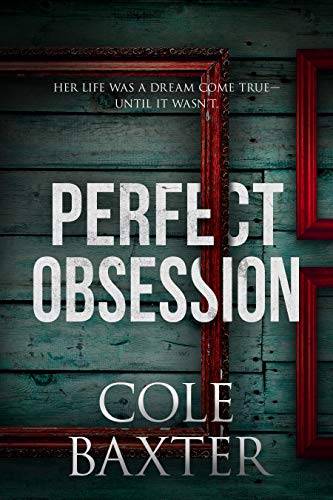 Perfect Obsession: A Psychological Thriller That Will Have You Guessing Until The End