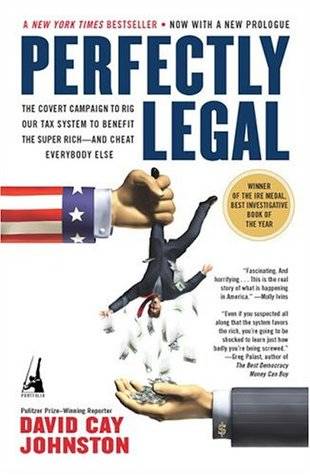 Perfectly Legal: The Covert Campaign to Rig Our Tax System to Benefit the Super Rich--and Cheat Everybody Else