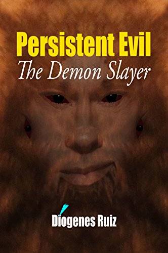 Persistent Evil: The Demon Slayer