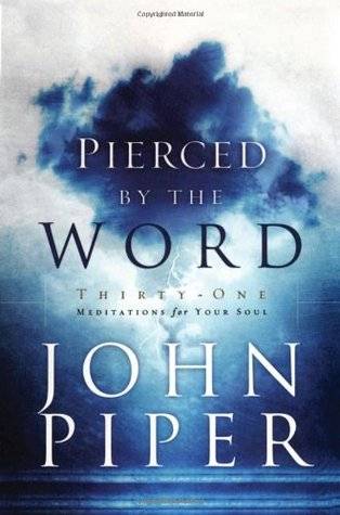 Pierced by the Word: Thirty-One Meditations for Your Soul