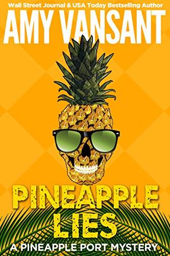 Pineapple Lies: A Pineapple Port Mystery: Book One
