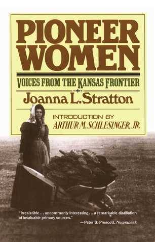 Pioneer Women: Voices from the Kansas Frontier