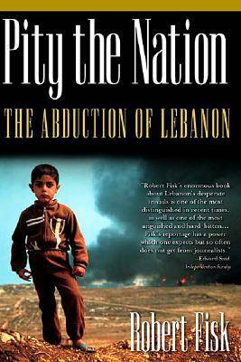 Pity the Nation: The Abduction of Lebanon