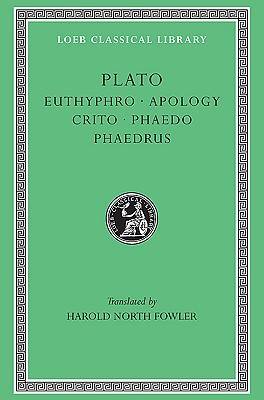 Plato I: Euthyphro. Apology. Crito. Phaedo. Phaedrus. (Loeb Classical Library, #36)