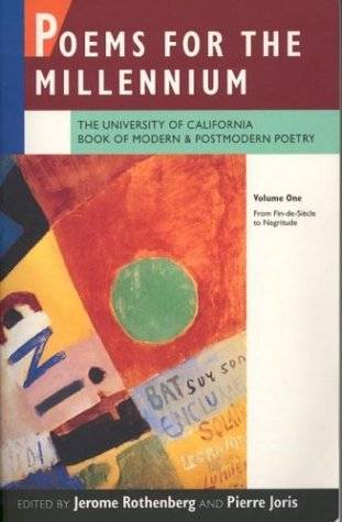 Poems for the Millennium, Vol. 1: Modern and Postmodern Poetry from Fin-de-Siècle to Negritude