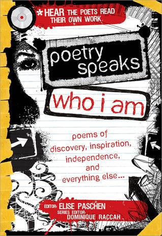 Poetry Speaks Who I Am with CD: Poems of Discovery, Inspiration, Independence, and Everything Else (A Poetry Speaks Experience)