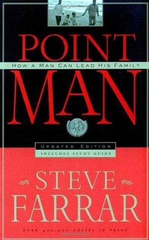 Point Man: How a Man Can Lead His Family