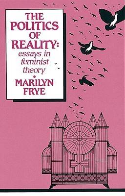 Politics of Reality: Essays in Feminist Theory