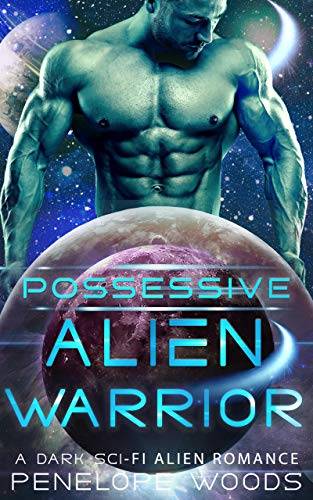Possessive Alien Warrior: A Sci-Fi Romance