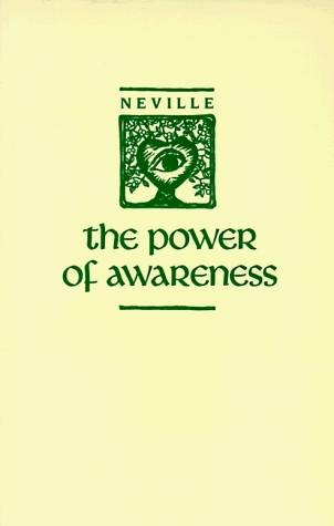 Power of Awareness: New Edition Incorporating Neville's Later Notes