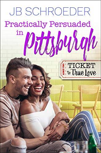 Practically Persuaded in Pittsburgh (Ticket to True Love)