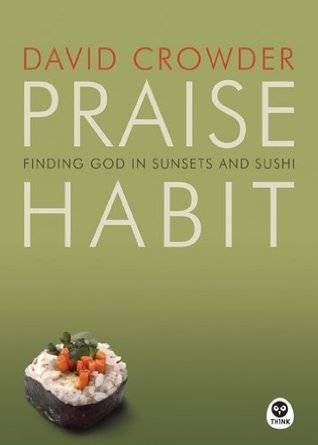 Praise Habit: Finding God in Sunsets and Sushi